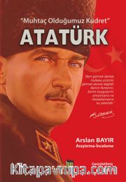 Muhtaç Olduğumuz Kudret  Atatürk