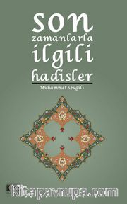 Son Zamanlarla İlgili Hadisler