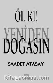 Öl ki! Yeniden Doğasın