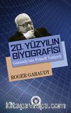 20. Yüzyılın Biyografisi & Garaudy'nin Felsefi Vasiyeti