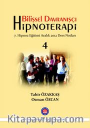 Bilişsel Davranışçı Hipnoterapi 7. Hipnoz Eğitimi Aralık 2012 Ders Notları