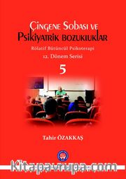 Çingene Sobası ve Psikiyatrik Bozukluklar <br /> Rölatif Bütüncül Psikoterapi 12. Dönem Serisi 5