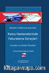 Denetim ve Mevzuat Açısından Kamu Hastanelerinde Faturalama Süreçleri & Sorunlar ve Çözüm Önerileri