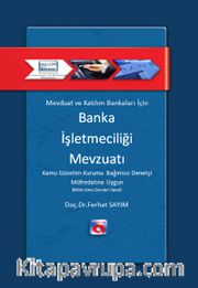 Mevduat ve Katılım Bankaları İçin Banka İşletmeciliği Mevzuatı