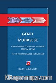 Genel Muhasebe <br /> Yevmiye Boşluk Doldurmalı Muhasebe Öğretim Sistemi