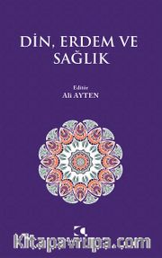 Din, Erdem ve Sağlık