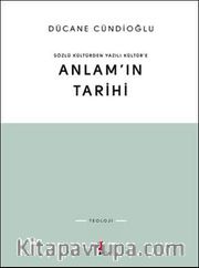 Anlam'ın Tarihi <br /> Sözlü Kültürden Yazılı Kültür'e