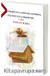 Edebiyatla Ahmaklaştırma Felsefeyle Çökertme 