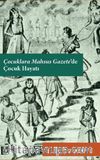 Çocuklara Mahsus Gazete’de Çocuk Hayatı