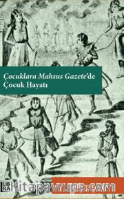 Çocuklara Mahsus Gazete’de Çocuk Hayatı