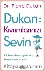 Dukan: Kıvrımlarınızı Sevin