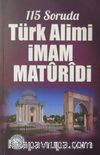 115 Soruda Türk Alimi İmam Maturidi
