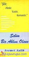 Selim Bir Aklım Olsun