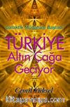Türkiye Altın Çağa Geçiyor