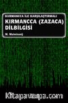 Kurmancca İle Karşılaştırmalı Kırmancca (Zazaca) Dilbilgisi