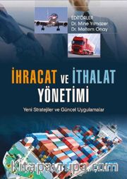 İhracat ve İthalat Yönetimi <br /> Yeni Stratejiler ve Güncel Uygulamalar