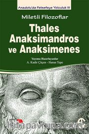 Miletli Filozoflar Thales, Anaksimandros ve  Anaksimines