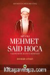 Artanlı Mehmet Said Hoca & Yaşadığı Devir, Hayatı ve Hizmetleri