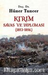 Kırım Savaş ve Diplomasi (1853-1856)