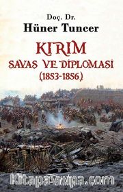 Kırım Savaş ve Diplomasi (1853-1856)