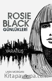 Rosie Black Günlükleri - Yaratılış