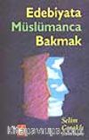 Edebiyata Müslümanca Bakmak
