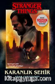 Karanlık Şehir: Bir Stranger Things Romanı