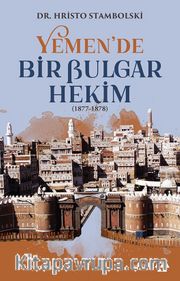 Yemen’de Bir Bulgar Hekim