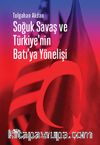 Soğuk Savaş ve Türkiye’nin Batı’ya Yönelişi