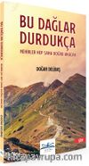 Bu Dağlar Durdukça Nehirler Hep Sana Doğru Akacak