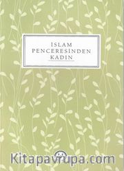 İslam Penceresinden Kadın