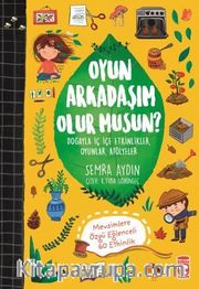 Oyun Arkadaşım Olur Musun? (Mevsimlere Göre 60 Etkinlik)