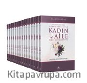Mezheplere Göre Bütün Yönleriyle  Kadın ve Aile Fıkhı Ansiklopedisi (15 Cilt)