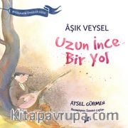 Aşık Veysel - Uzun İnce Bir Yol
