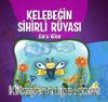 Kelebeğin Sihirli Rüyası