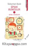 Şipşak Bilmeceler 2 / Deyim ve Atasözleri