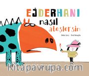 Ejderhanı Nasıl Ateşlersin