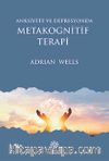 Anksiyete ve Depresyonda Metakognitif Terapi