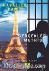 Hayaller Paris Gerçekler Metris (Kader Mahkumunun Kaleminden)
