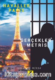 Hayaller Paris Gerçekler Metris (Kader Mahkumunun Kaleminden)