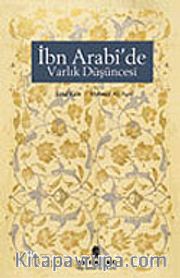 İbn Arabi'de Varlık Düşüncesi / Vahdet-i Vücud ve Panteizm / İbn Arabi'yi Niçin Severim