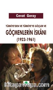 Türkiye’den ve Türkiye’ye Göçler ve Göçmenlerin İskanı (1923-1961)