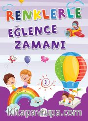 Renklerle Eğlence Zamanı 3 (Renkli Boyama)