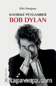 Hayırsız Peygamber Bob Dylan