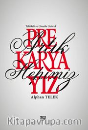Artık Hepimiz Prekaryayız <br /> Tehlikeli ve Umutlu Gelecek
