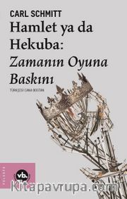 Hamlet ya da Hekuba: Zamanın Oyuna Baskını