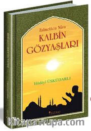 Kalbin Gözyaşları Zülmetten Nura