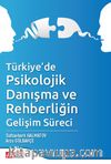 Türkiye’de Psikolojik Danışma ve Rehberliğin Gelişim Süreci