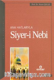 Ana Hatlarıyla Siyer-i Nebi (a.s)