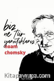 Biz Ne Tür Yaratıklarız?